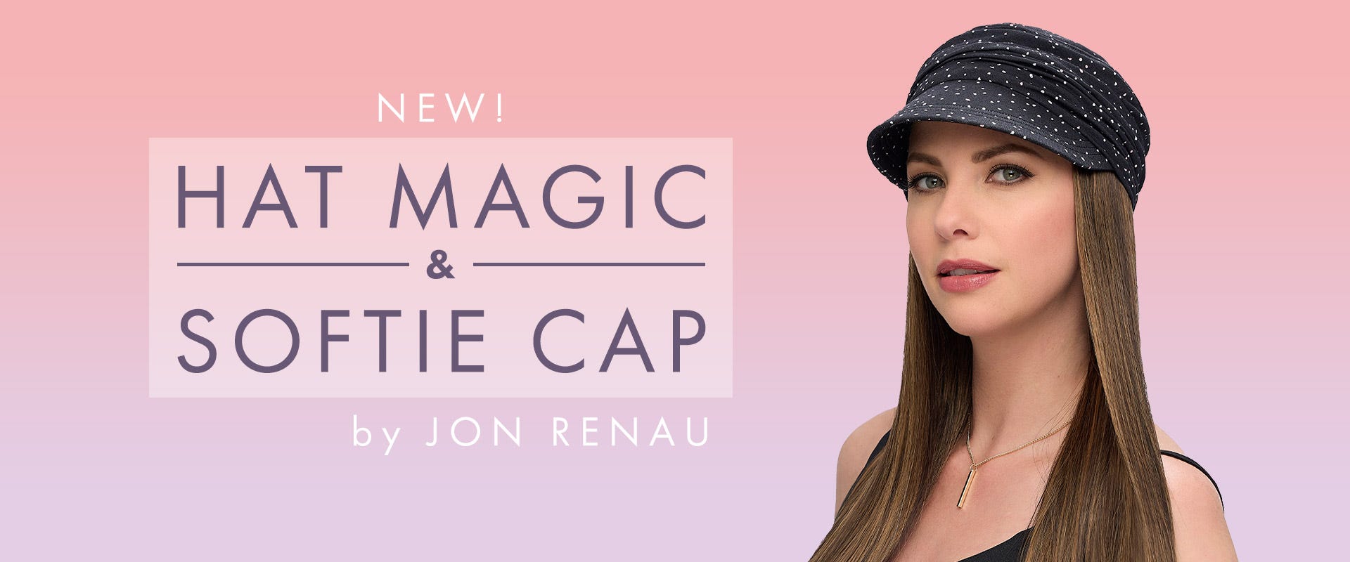2021 September Jon Renau Hat Magic Collection